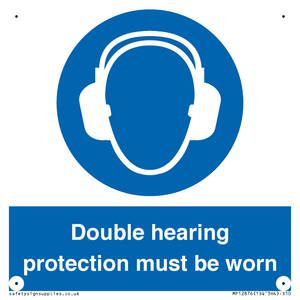 Double hearing protection must be worn